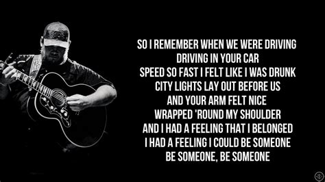 And your arm felt nice wrapped around my shoulder. . Luke combs fast car lyrics